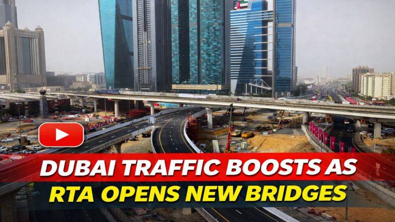 Central Dubai eases congestion with new bridge openings